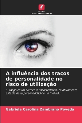 A influência dos traços de personalidade no risco de utilização - Gabriela Carolina Zambrano Poveda