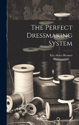 The Perfect Dressmaking System