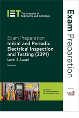 Exam Preparation: Initial and Periodic Electrical Inspection and Testing (2391) - The Institution of Engineering and Technology; City & Guilds