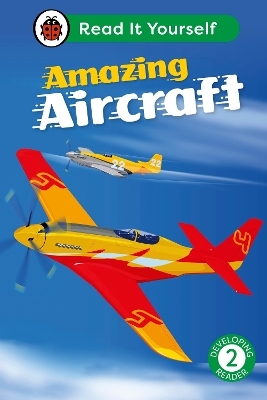 Amazing Aircraft: Read It Yourself - Level 2 Developing Reader -  Ladybird