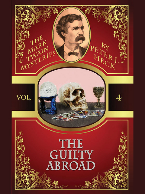 Guilty Abroad: The Mark Twain Mysteries #4 -  Peter J. Heck