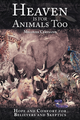 Heaven Is for Animals Too -  Melinda Cerisano