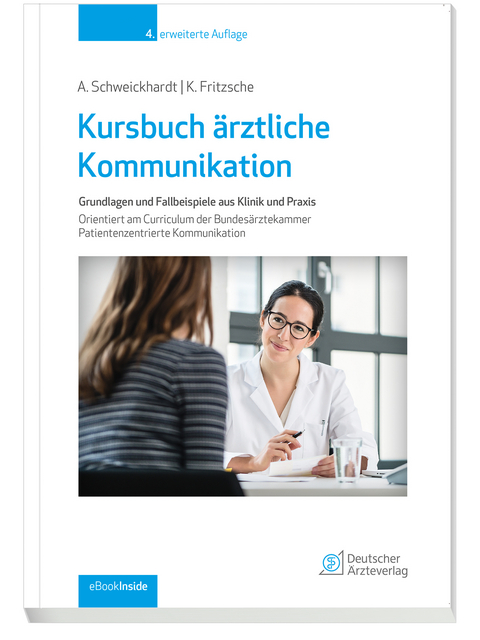 Kursbuch &auml;rztliche Kommunikation - Axel Schweickhardt, Kurt Fritzsche