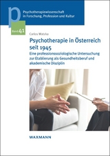 Psychotherapie in &Ouml;sterreich seit 1945 - Carlos Watzka