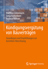 K&uuml;ndigungsverg&uuml;tung von Bauvertr&auml;gen - Matthias Linnemann, Sonja Kaltenborn, Andreas Bahner