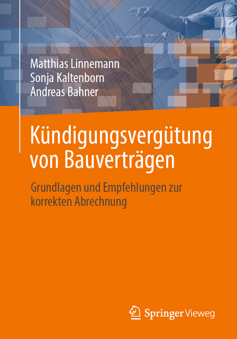 K&uuml;ndigungsverg&uuml;tung von Bauvertr&auml;gen - Matthias Linnemann, Sonja Kaltenborn, Andreas Bahner