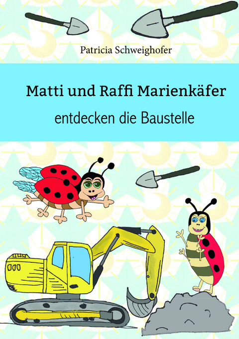 Matti und Raffi Marienk&auml;fer entdecken die Baustelle - Patricia Schweighofer