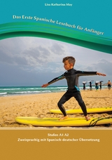 Das Erste Spanische Lesebuch für Anfänger - Lisa Katharina May