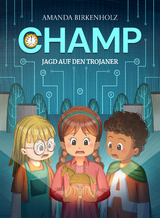 CHAMP - Jagd auf den Trojaner - Amanda Birkenholz