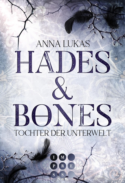 Hades & Bones: Tochter der Unterwelt - Anna Lukas