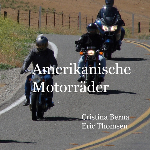 Amerikanische Motorr&auml;der - Cristina Berna, Eric Thomsen