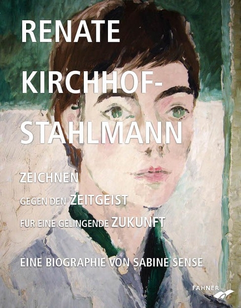 Renate Kirchhof-Stahlmann. Zeichnen gegen den Zeitgeist f&uuml;r eine gelingende Zukunft - Sabine Sense
