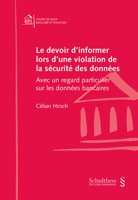 Le devoir d 'informer lors d'une violation de la s&eacute;curit&eacute; des donn&eacute;es - C&eacute;lian Hirsch