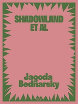 Jagoda Bednarsky &ndash; SHADOWLAND ET AL - Miriam Bettin, Juliet Kothe