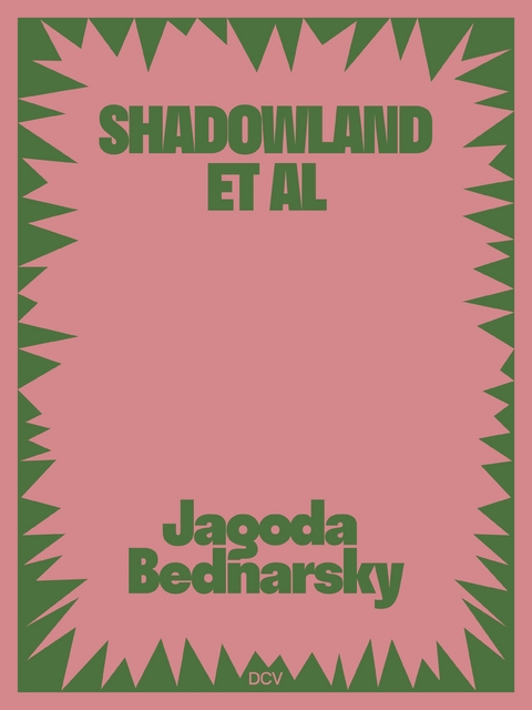 Jagoda Bednarsky &ndash; SHADOWLAND ET AL - Miriam Bettin, Juliet Kothe