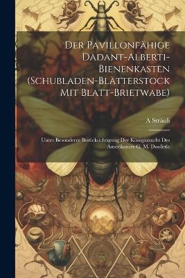 Der pavillonfähige Dadant-Alberti-Bienenkasten (Schubladen-Blätterstock mit Blatt-Brietwabe)