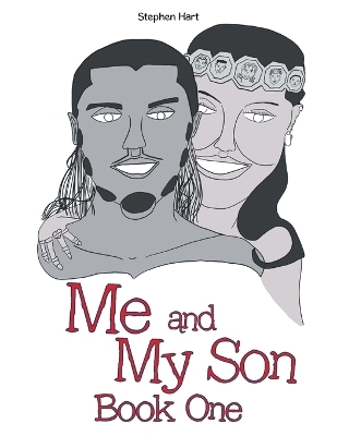 Me and My Son Book One - Stephen Hart
