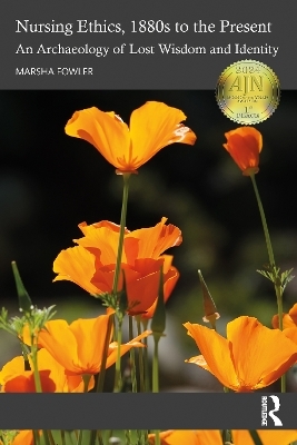 Nursing Ethics, 1880s to the Present - Marsha Fowler