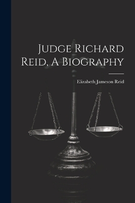 Judge Richard Reid, A Biography