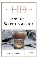 Historical Dictionary of Ancient South America -  Martin Giesso