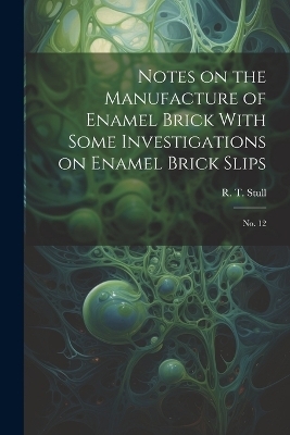 Notes on the Manufacture of Enamel Brick With Some Investigations on Enamel Brick Slips