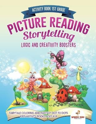 Activity Book 1st Grade. Picture Reading Storytelling. Logic and Creativity Boosters -  Speedy Kids