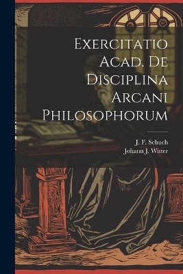 Exercitatio Acad. De Disciplina Arcani Philosophorum