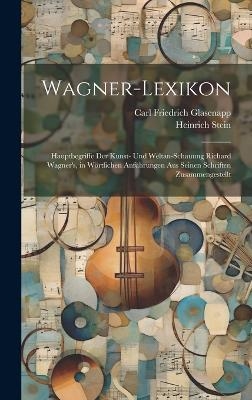 Wagner-Lexikon - Carl Friedrich Glasenapp, Heinrich Stein