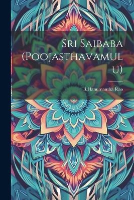 Sri Saibaba (Poojasthavamulu) - Bhanumantha Rao