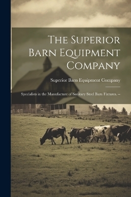 The Superior Barn Equipment Company