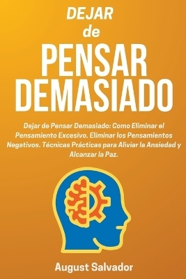 Dejar de Pensar Demasiado - August Salvador