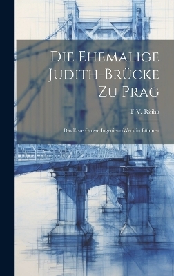 Die Ehemalige Judith-Brücke Zu Prag