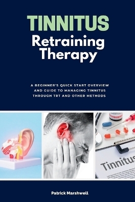 Tinnitus Retraining Therapy - Patrick Marshwell