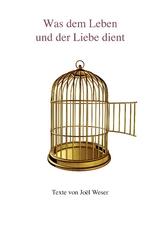 Was dem Leben und der Liebe dient - Jo&euml;l Weser