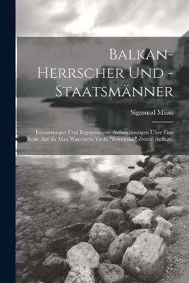 Balkan-Herrscher und -Staatsm&auml;nner - Sigmund M&uuml;nz