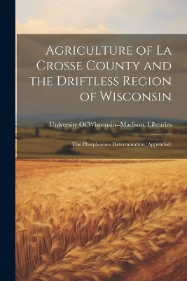 Agriculture of La Crosse County and the Driftless Region of Wisconsin - 