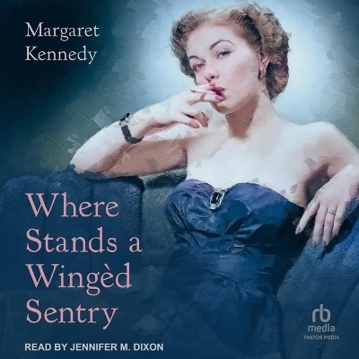 Where Stands a Wing&egrave;d Sentry - Margaret Kennedy