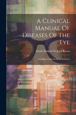 A Clinical Manual Of Diseases Of The Eye