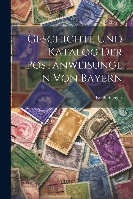 Geschichte Und Katalog Der Postanweisungen Von Bayern - Erich Stenger