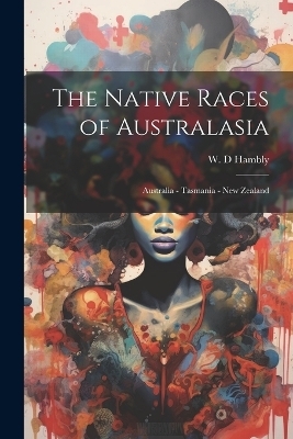 The Native Races of Australasia