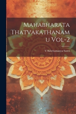 Mahabharata Thatvakathanamu Vol-2