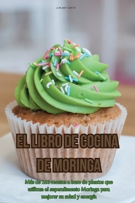 El libro de cocina de Moringa -  Juan Jose Castillo