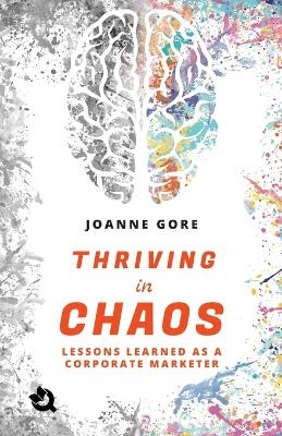 Thriving in Chaos - Joanne Gore