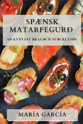 Sp&aelig;nsk Matarfegur&eth; - Mar&iacute;a Garc&iacute;a