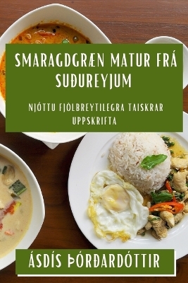 Smaragdgr&aelig;n Matur fr&aacute; Su&eth;ureyjum - &Aacute;sd&iacute;s &thorn;&Oacute;r&eth;ard&oacute;ttir