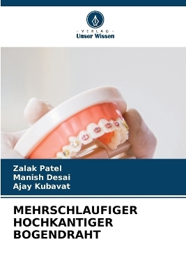 Mehrschlaufiger Hochkantiger Bogendraht - Zalak Patel, Manish Desai, Ajay Kubavat
