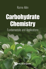 CARBOHYDRATE CHEMISTRY: FUNDAMENTALS AND APPLICATIONS - Raimo Alen