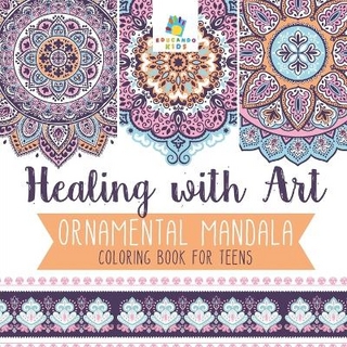 Healing with Art Ornamental Mandala Coloring Book for Teens