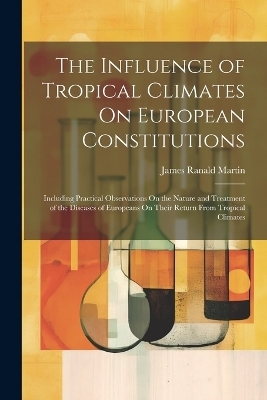 The Influence of Tropical Climates On European Constitutions