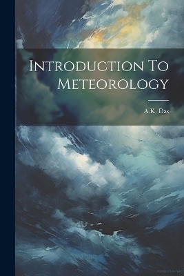Introduction To Meteorology - Ak Das